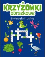 Krzyżówki obrazkowe. Zwierzęta i rośliny