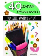 40 zadań umysłowych dla dzieci w wieku 6-9 lat