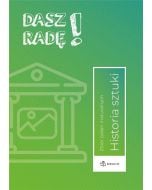 Dasz radę! Historia sztuki zb. zadań maturalnych