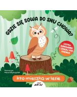 Gdzie się sowa do snu chowa? Kto mieszka w lesie
