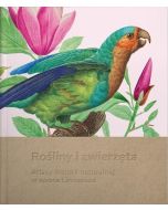 Rośliny i zwierzęta. Atlasy historii naturalnej...