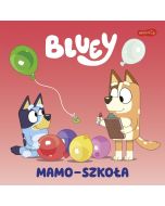 Bluey. Mamo-szkoła. Moja czytanka