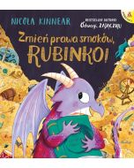 Zmień prawa smoków, Rubinko!