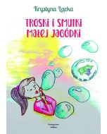 Troski i smutki małej Jagódki