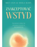 Zaakceptować wstyd. Jak przestać opierać się...