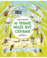 W trawie może być ciekawie
