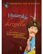Zdarzyło się w Polsce T.3 Husarskie skrzydła
