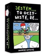 Jestem...to oczywiste, że...