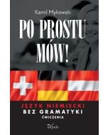 Po prostu mów! Język niemiecki bez gramatyki ćw