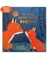 Od kiedy jestem twoim bratem