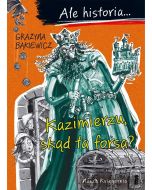 Ale historia... 2 Kazimierzu, skąd ta forsa?