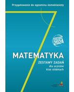 Matematyka. Przygotowanie do egzaminu ósmoklasisty. Zestawy zadań dla uczniów klas siódmych