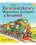 Dzień w Zwierzaczkowie: Wyruszamy pociągami...