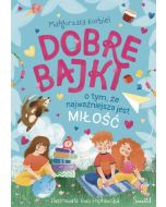 Dobre bajki o tym, że najważniejsza jest miłość