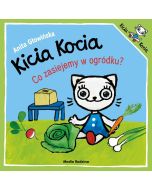 Kicia Kocia. Co zasiejemy w ogródku?