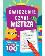 Ćwiczenie czyni mistrza Tabliczka dzielenia do 100