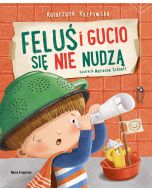 Feluś i Gucio się nie nudzą