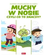 Muchy w nosie czyli co to znaczy?