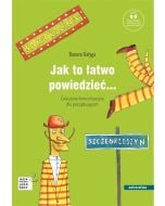 Jak to łatwo powiedzieć... Ćwiczenia komunikacyjne