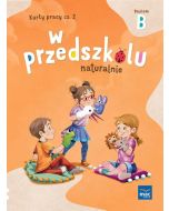 W przedszkolu naturalnie. Poziom B Karty cz.2