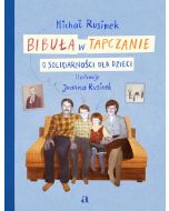 Bibuła w tapczanie. O Solidarności dla dzieci