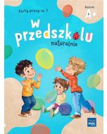 W przedszkolu naturalnie Poziom A+ Karty cz.1
