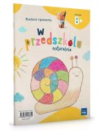 W przedszkolu naturalnie Poziom B+ Minikurs rysow.