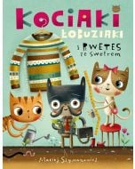 Kociaki łobuziaki i rwetes ze swetrem