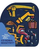 Snów kolorowych, placu budowy. Co robią maszyny?