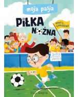 Moja pasja. Piłka nożna