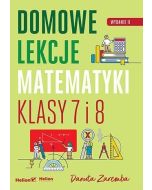 Domowe lekcje matematyki. Klasy 7 i 8 w.2