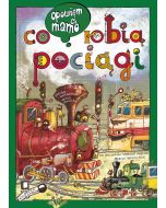 Opowiem ci, mamo, co robią pociągi