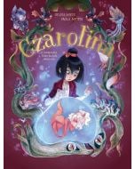 Czarolina. Dziewczynka, która kochała zwierzołaki.