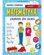 Matematyka. Zadania dla dzieci. Poziom I