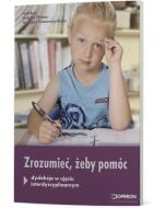 Zrozumieć, żeby pomóc. Dysleksja w ujęciu interdyscyplinarnym