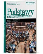 Podstawy przedsiębiorczości. Zeszyt ćwiczeń. Zakres podstawowy. Ciekawi świata i Odkrywamy na nowo