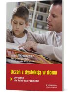 Uczeń z dysleksją w domu. Poradnik