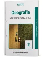 Maturalne karty pracy. Geografia 2. Zakres rozszerzony. Liceum i technikum