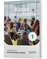 Podręcznik Biznes i zarządzanie 1. Szkoła branżowa I stopnia