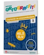 Ortograffiti. Czytanie ze zrozumieniem (rz-ż, u-ó). Dla młodzieży w wieku 13-18 lat