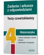 Matematyka. Testy czwartoklasisty. Zadania i arkusze