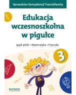 Język polski. Matematyka. Przyroda. Edukacja wczesnoszkolna w pigułce
