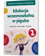 Język polski. Matematyka. Przyroda. Edukacja wczesnoszkolna w pigułce. Klasa 2