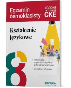 Kształcenie językowe na egzaminie ósmoklasisty. Teoria i zadania