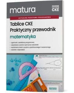 Tablice CKE. Praktyczny przewodnik. Matematyka. Matura 2027